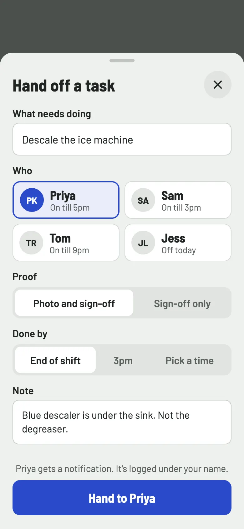 The Hand off a task screen: Descale the ice machine, handed to Priya, on till 5pm, with photo and sign-off, by end of shift.